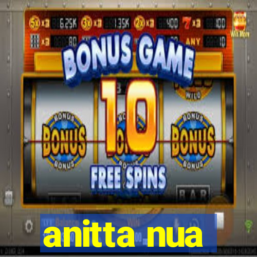 anitta nua